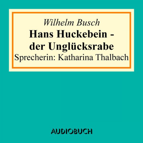 Wilhelm Busch - Hans Huckebein - der Unglücksrabe