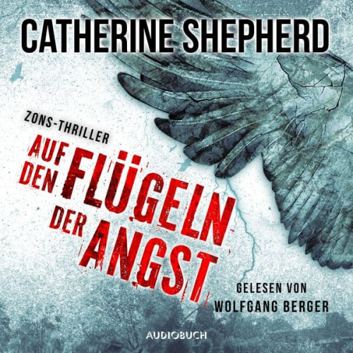 Catherine Shepherd - Auf den Flügeln der Angst (Zons-Thriller 4)