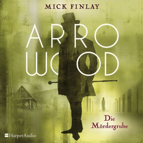 Mick Finlay - Arrowood - Die Mördergrube (ungekürzt)