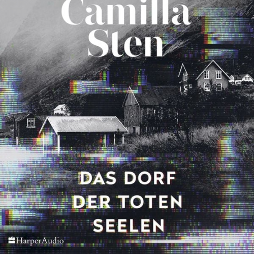 Camilla Sten - Das Dorf der toten Seelen (ungekürzt)