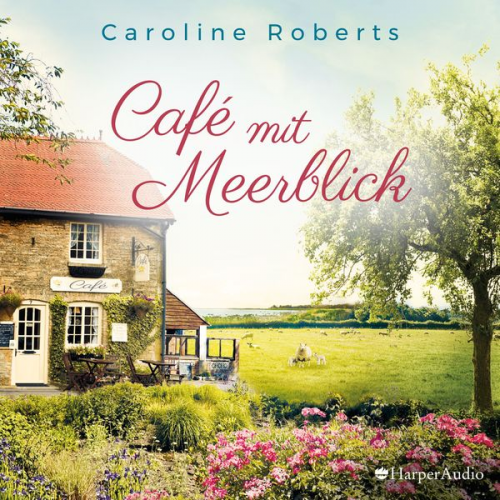 Caroline Roberts - Café mit Meerblick (ungekürzt)