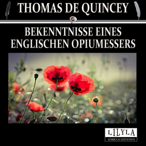 Thomas De Quincey - Bekenntnisse eines englischen Opiumessers