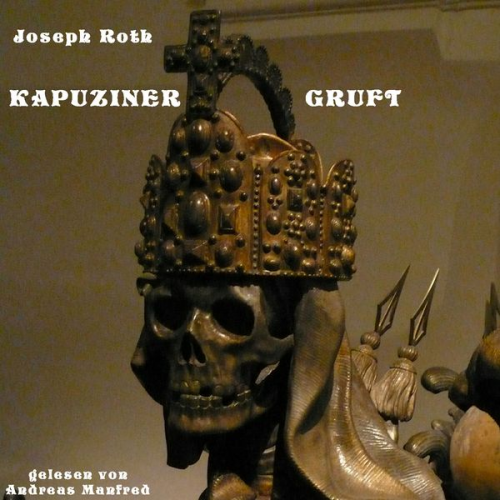 Joseph Roth - Die Kapuzinergruft