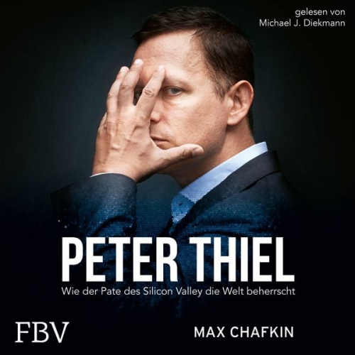 Max Chafkin - Peter Thiel  Facebook, PayPal, Palantir