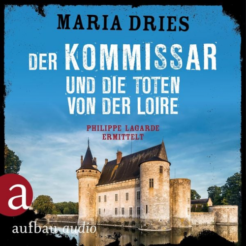 Maria Dries - Der Kommissar und die Toten von der Loire