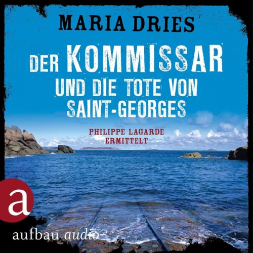 Maria Dries - Der Kommissar und die Tote von Saint-Georges