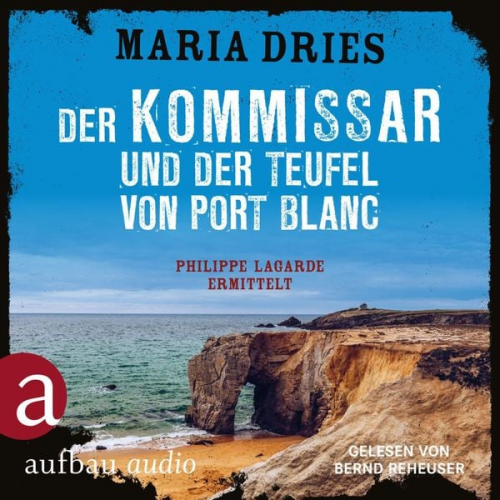 Maria Dries - Der Kommissar und der Teufel von Port Blanc