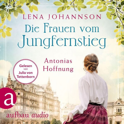 Lena Johannson - Die Frauen vom Jungfernstieg: Antonias Hoffnung