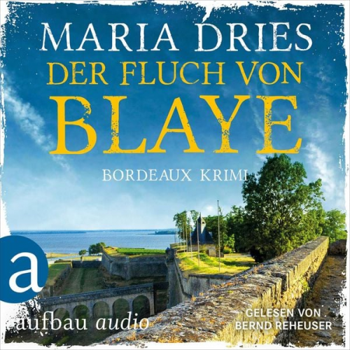 Maria Dries - Der Fluch von Blaye - Bordeaux-Krimi