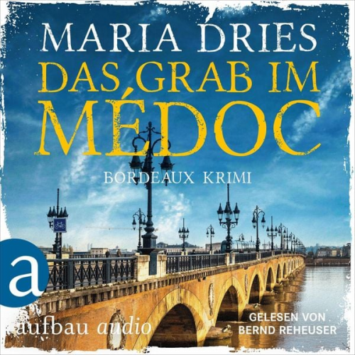 Maria Dries - Das Grab im Médoc - Bordeaux-Krimi