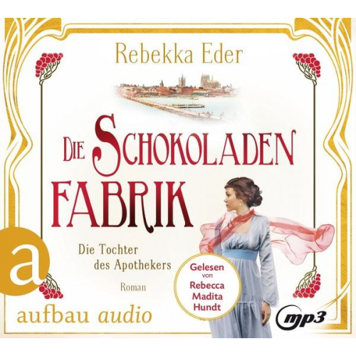 Rebekka Eder - Die Schokoladenfabrik - Die Tochter des Apothekers