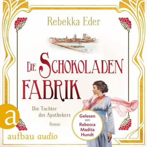 Rebekka Eder - Die Schokoladenfabrik - Die Tochter des Apothekers