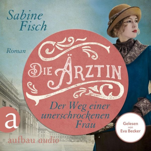 Sabine Fisch - Die Ärztin - Der Weg einer unerschrockenen Frau