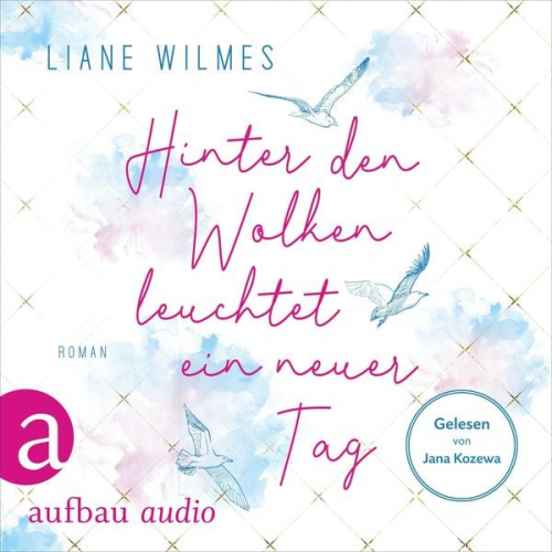 Liane Wilmes - Hinter den Wolken leuchtet ein neuer Tag