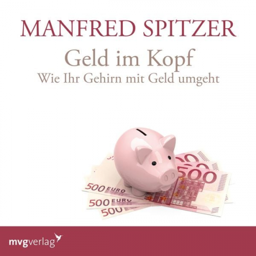 Manfred Spitzer - Geld im Kopf