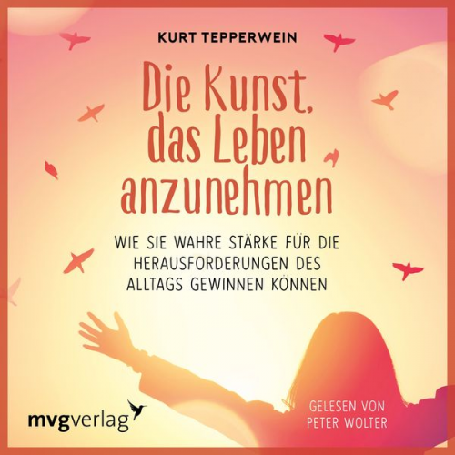 Kurt Tepperwein - Die Kunst, das Leben anzunehmen