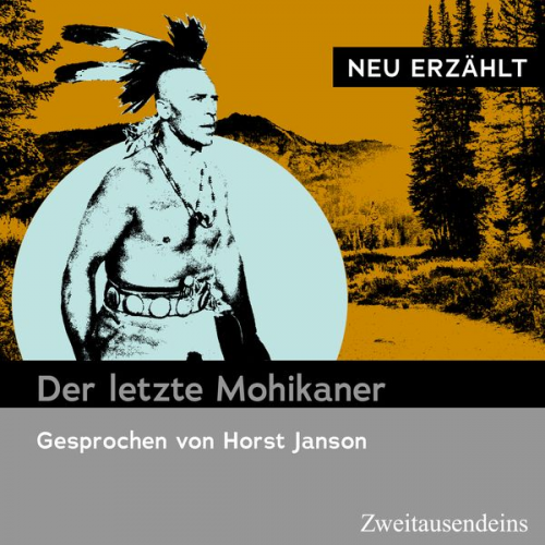 James Fenimore Cooper - Der letzte Mohikaner - neu erzählt