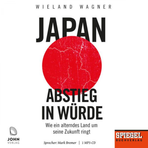 Wieland Wagner - Japan – Abstieg in Würde: Wie ein alterndes Land um seine Zukunft ringt - Ein SPIEGEL-Hörbuch