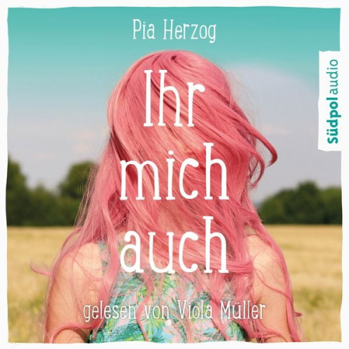 Pia Herzog - Ihr mich auch