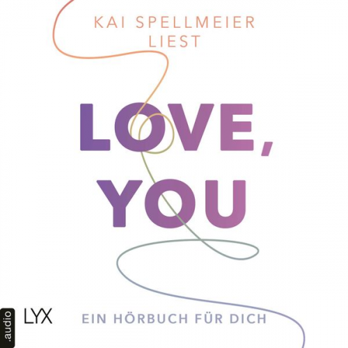 Kai Spellmeier - Love, You - Ein Hörbuch für dich