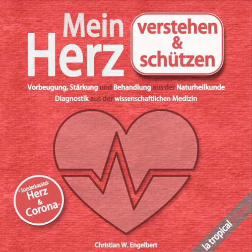 Christian W. Engelbert - Mein Herz verstehen und schützen