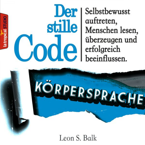 Leon S. Balk - Der stille Code: Körpersprache