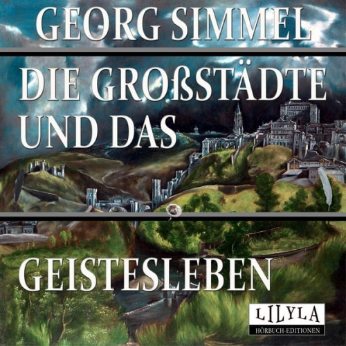 Georg Simmel - Die Großstädte und das Geistesleben