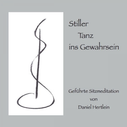 Daniel Hertlein - Stiller Tanz ins Gewahrsein (MP3 Download)