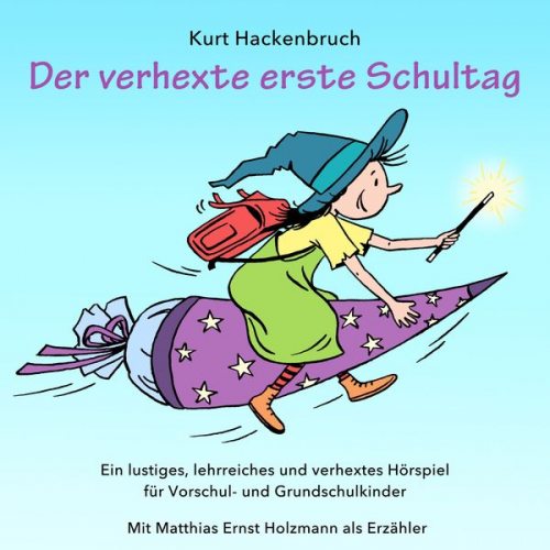 Kurt Hackenbruch - Der verhexte erste Schultag