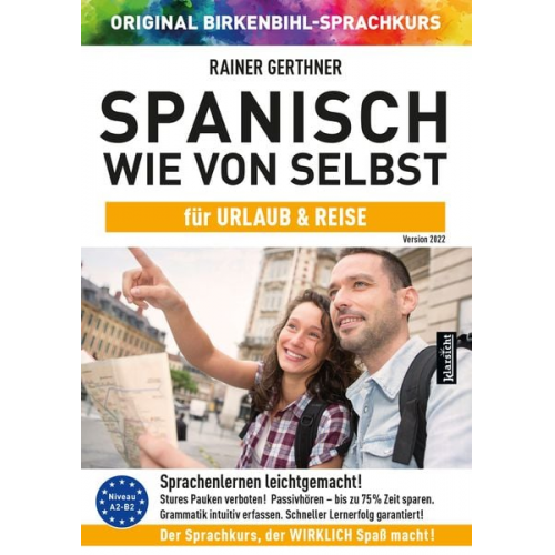 Rainer Gerthner Original Birkenbihl-Sprachkurs - Spanisch wie von selbst für Urlaub & Reise (ORIGINAL BIRKENBIHL)