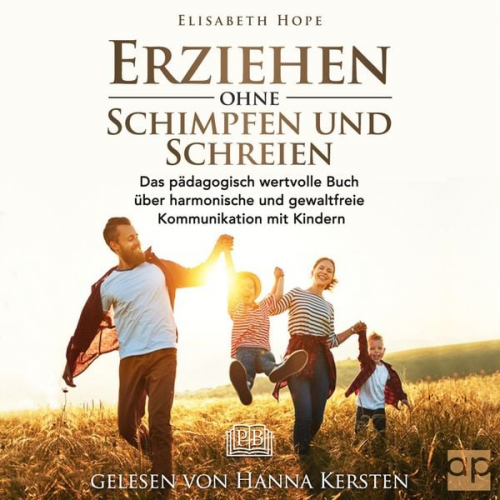 Elisabeth Hope - Erziehen ohne Schimpfen und Schreien