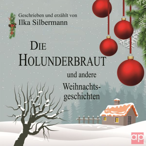 Ilka Silbermann - Die Holunderbraut und andere Weihnachtsgeschichten