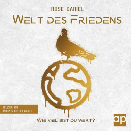 Rose Daniel - Welt des Friedens - Wie viel bist du wert?: Roman: Dystopie-Abenteuer (Band 1)