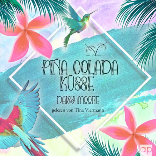 Daisy Moore - Pina Colada Küsse