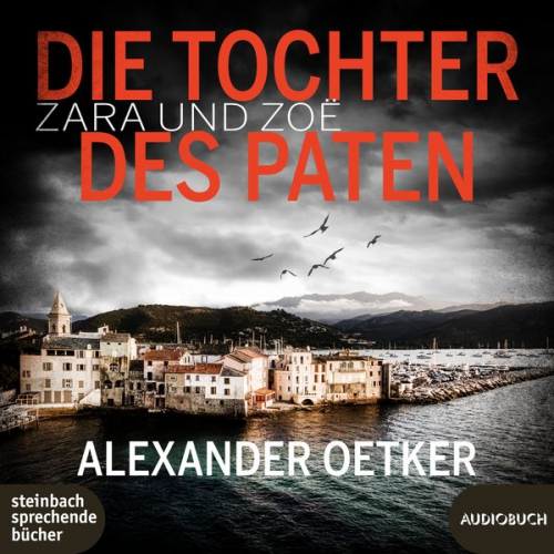 Alexander Oetker - Zara und Zoë - Die Tochter des Paten