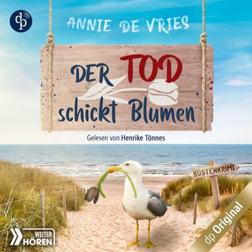 Annie De Vries - Der Tod schickt Blumen - Ein Küsten-Krimi