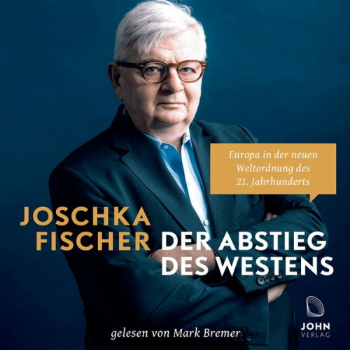 Joschka Fischer - Der Abstieg des Westens