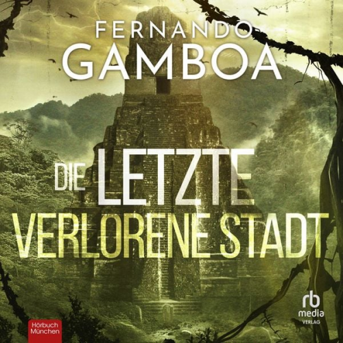 Fernando Gamboa - Die letzte verlorene Stadt