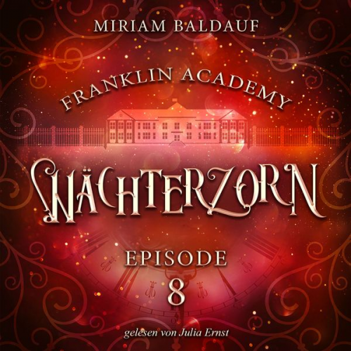 Miriam Baldauf - Franklin Academy, Episode 8 - Wächterzorn