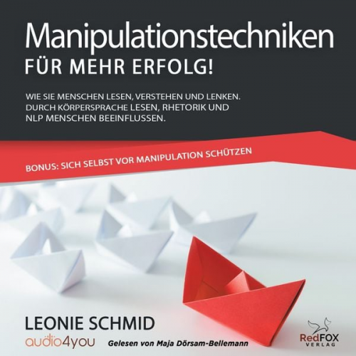 Leonie Schmid - Manipulationstechniken – für mehr Erfolg!