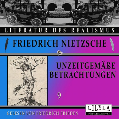 Friedrich Nietzsche - Unzeitgemäße Betrachtungen 9