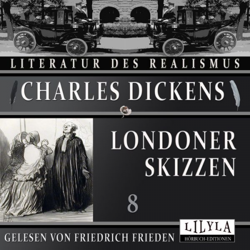 Charles Dickens - Londoner Skizzen 8