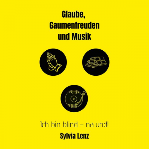 Sylvia Lenz - Glaube, Gaumenfreuden und Musik