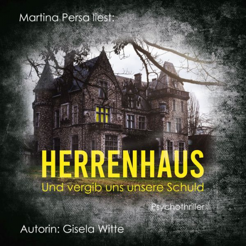 Gisela Witte - Herrenhaus und vergib uns unsere Schuld