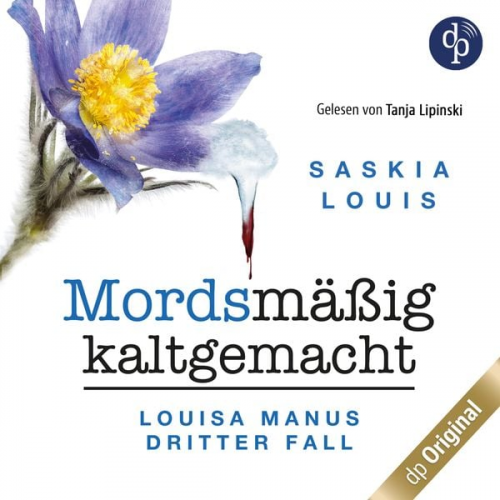 Saskia Louis - Mordsmäßig kaltgemacht - Louisa Manus dritter Fall