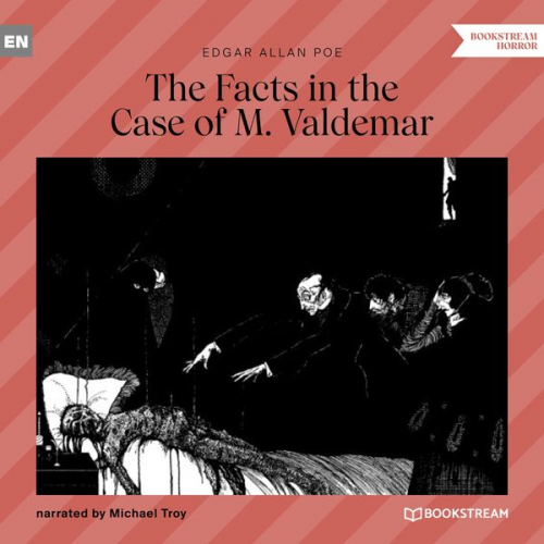 Edgar Allan Poe - The Facts in the Case of M. Valdemar