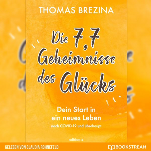 Thomas Brezina - Die 7,7 Geheimnisse des Glücks
