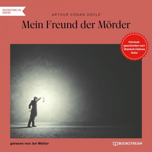 Arthur Conan Doyle - Mein Freund der Mörder