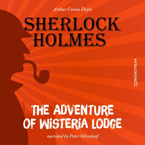 Arthur Conan Doyle - The Adventure of Wisteria Lodge