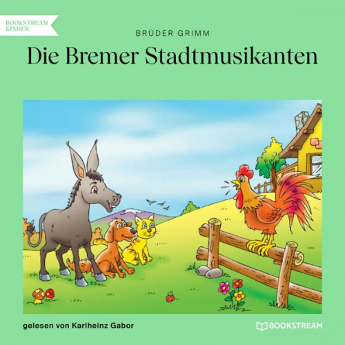 Brüder Grimm - Die Bremer Stadtmusikanten